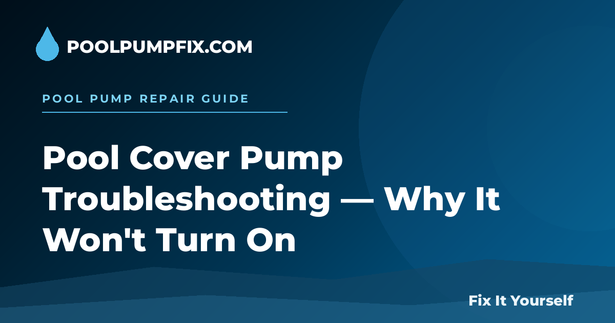 Pool Cover Pump Troubleshooting diagram
