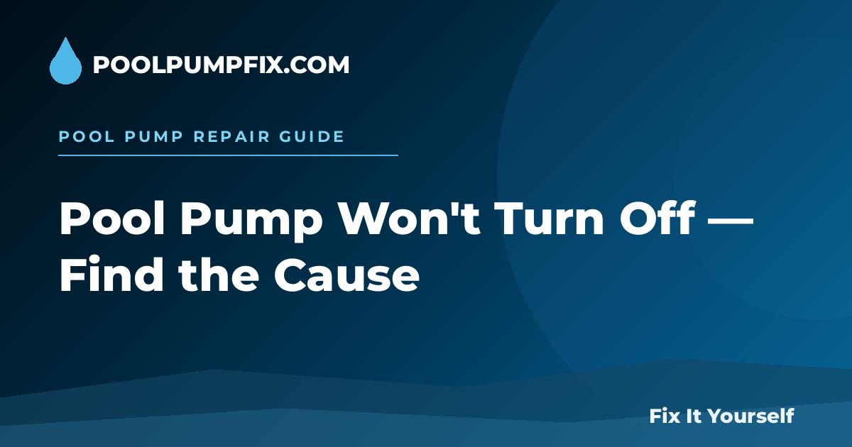 Pool Pump Won't Turn Off diagram